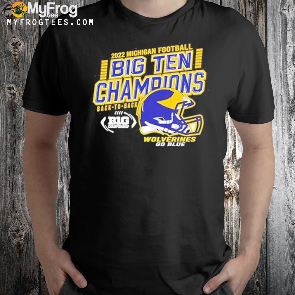 Michigan Wolverines 2022 Big Ten Champions Back To Back Go Blue T-shirt