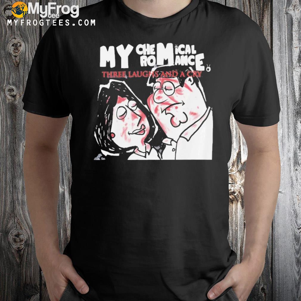 My chemical romance my chemical romance three laughs and a cry shirt