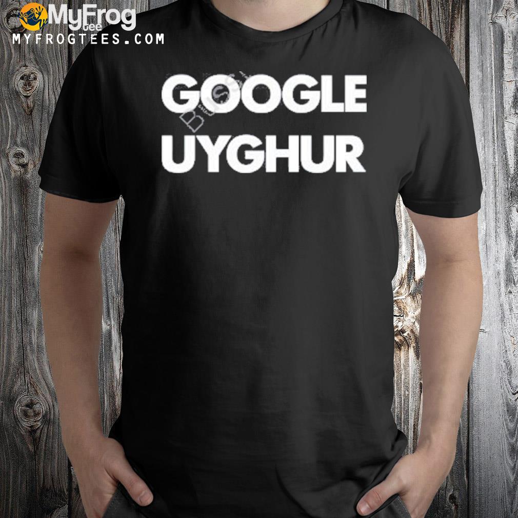 Stop uyghur genocide google uyghur logo shirt