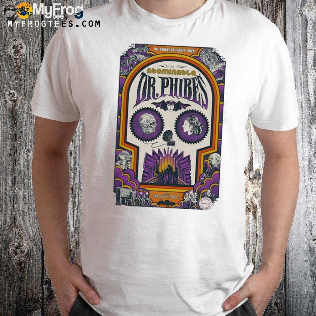 The abominable dr. Phibes has great vibes t-shirt