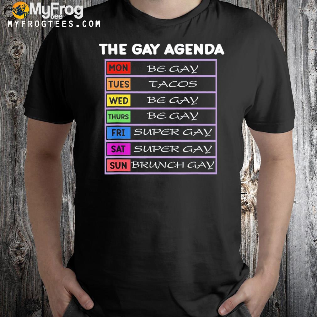 The Gay Agenda Be Gay Tacos Super Gay Brunch Gay Tee Shirt