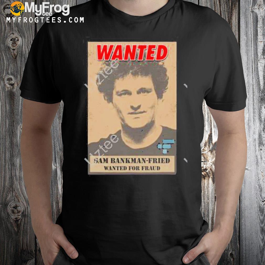 Wanted Sam Bankman-fried wanted for Fraud ftx exchange youth t-shirt