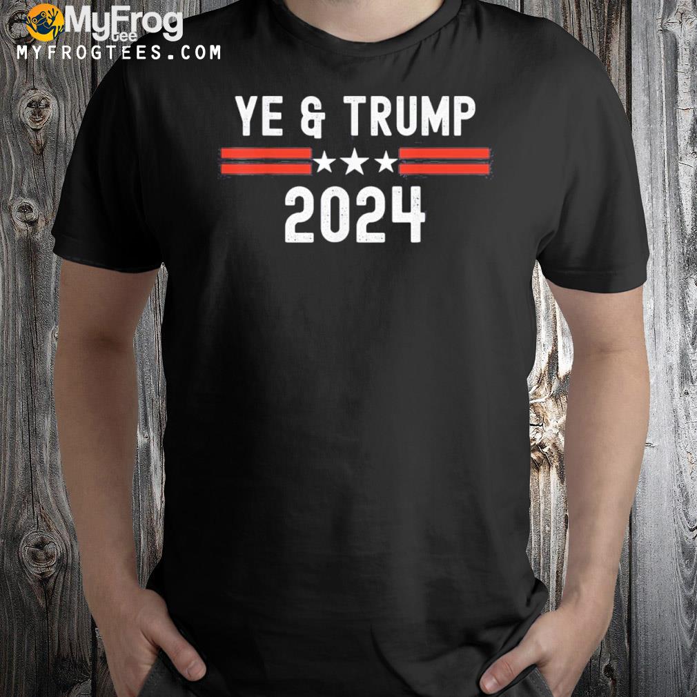 Ye Trump 2024 election republican antI liberal freedom usa shirt