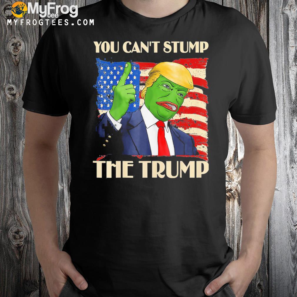 You can't stump the Trump pepe Donald Trump republican shirt