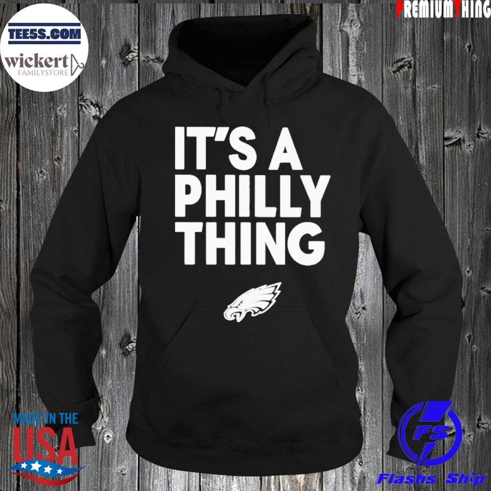 Philadelphia Eagles it's a Philly thing shirt, hoodie, sweater Hoodie.jpg