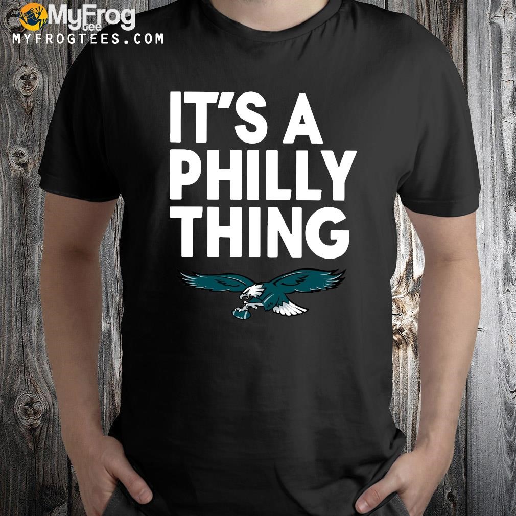 Philadelphia Eagles logo it’s a Philly thing american shirt