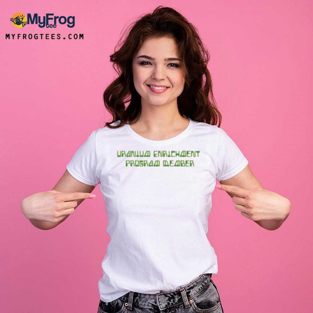 Uranium enrichment program member shirt Ladies Tee.jpg