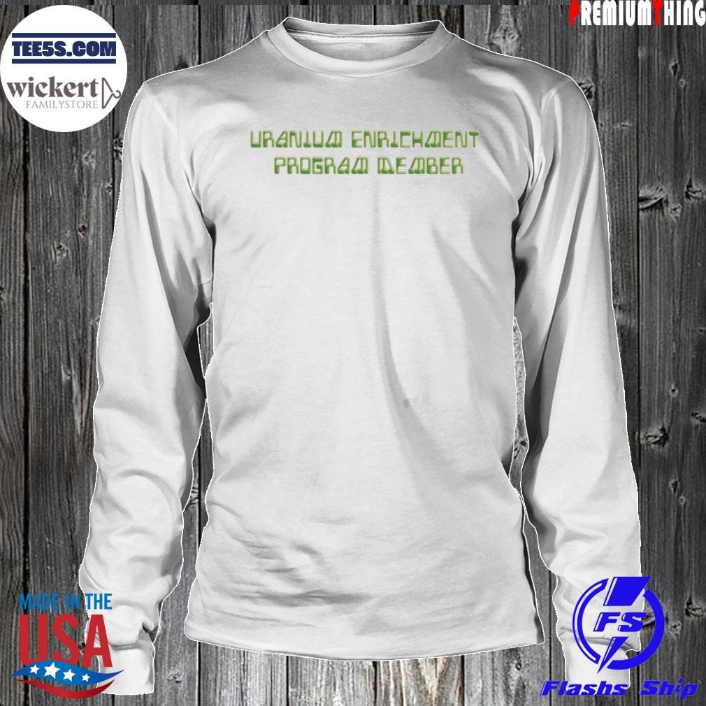 Uranium enrichment program member shirt LongSleeve.jpg