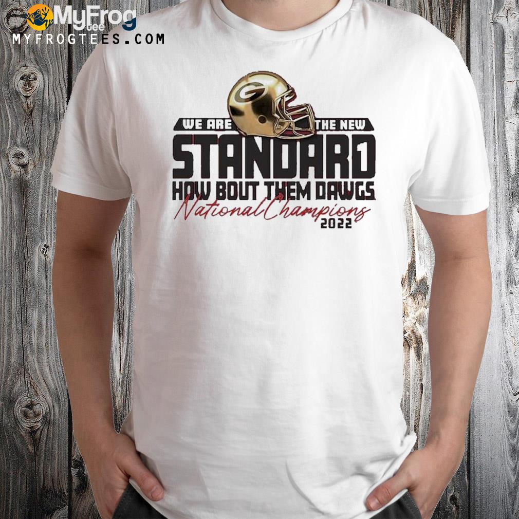Georgia Bulldogs we are the new stand how bout them dawgs 2023 national champions shirt