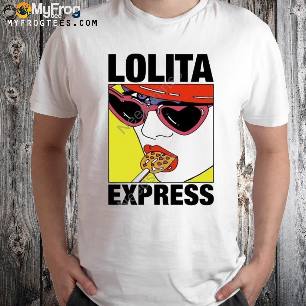 Lolita express shirt