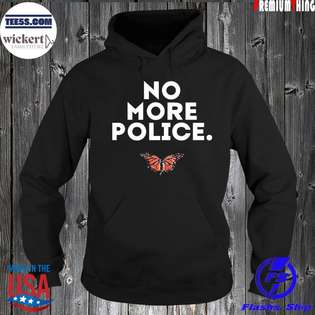 No more police butterfly s Hoodie