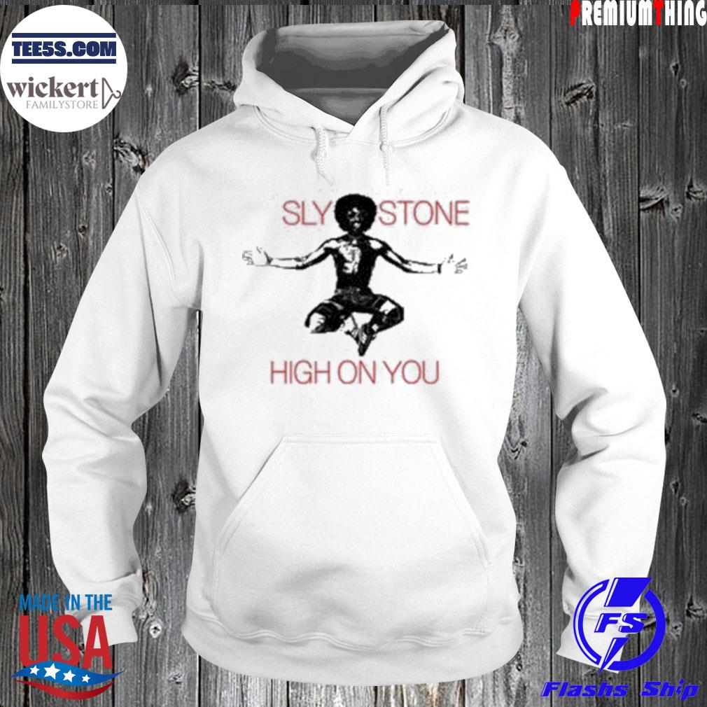 Sly stone high on you s Hoodie