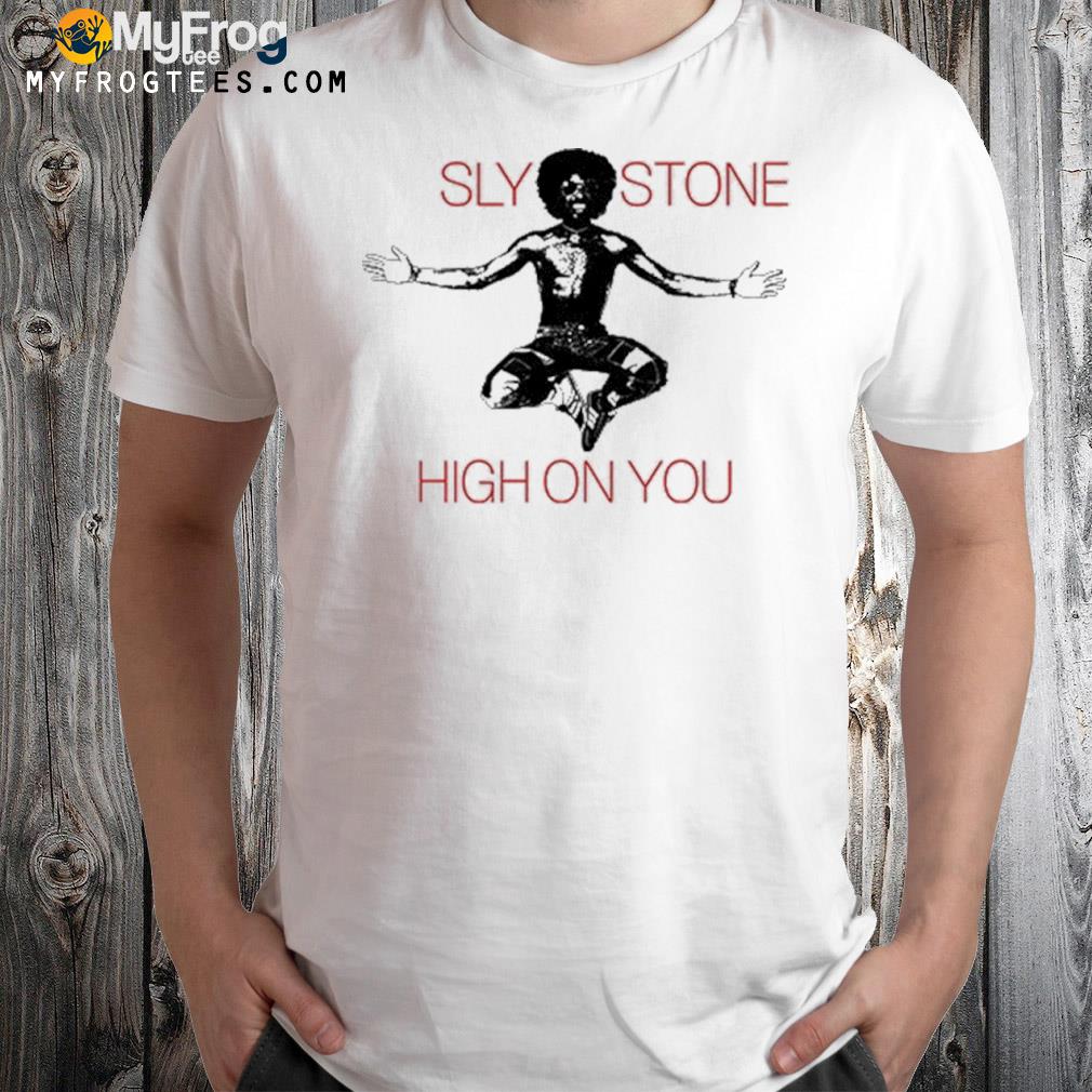 Sly Stone High On You T-Shirt