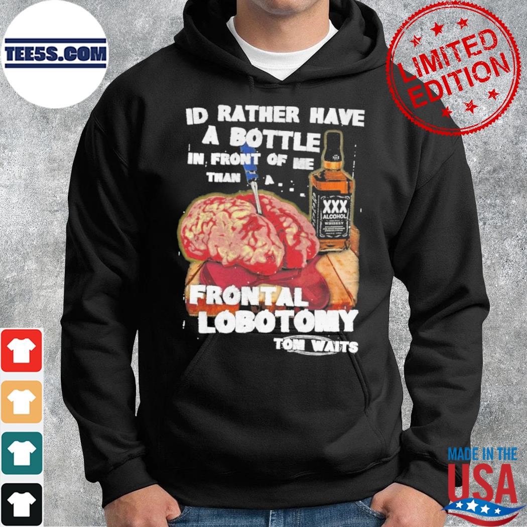 I'd rather have a bottle in front of me shirt hoodie.jpg