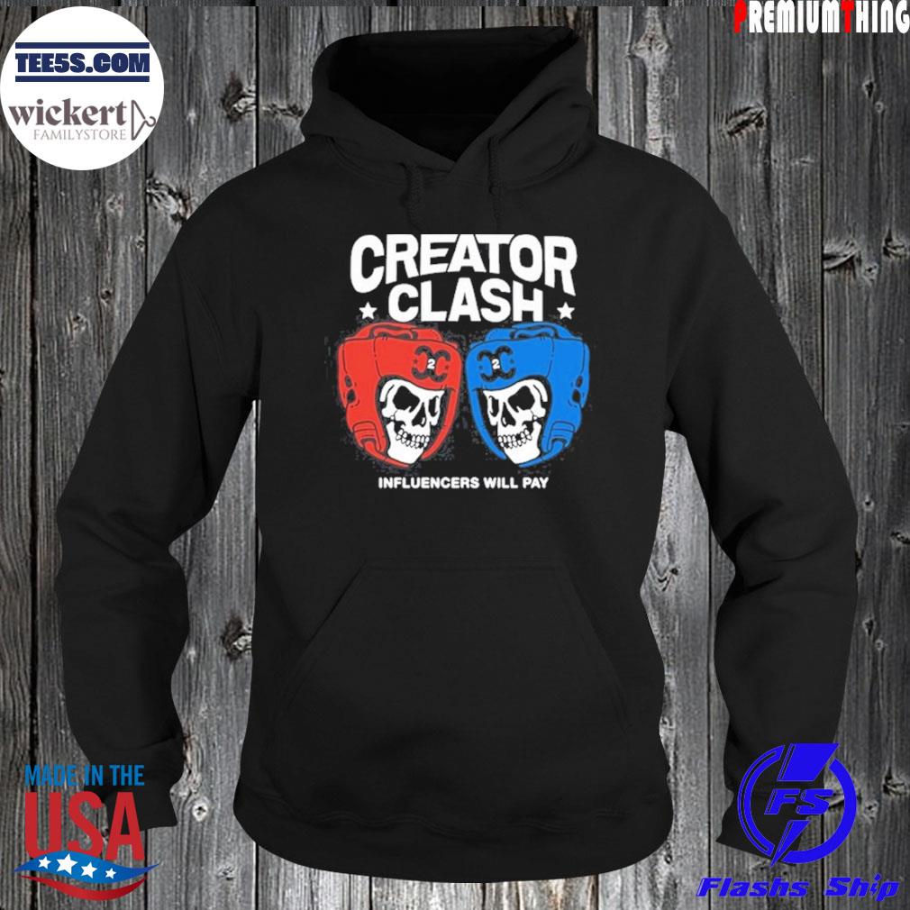 Creator clash influencers will pay s Hoodie