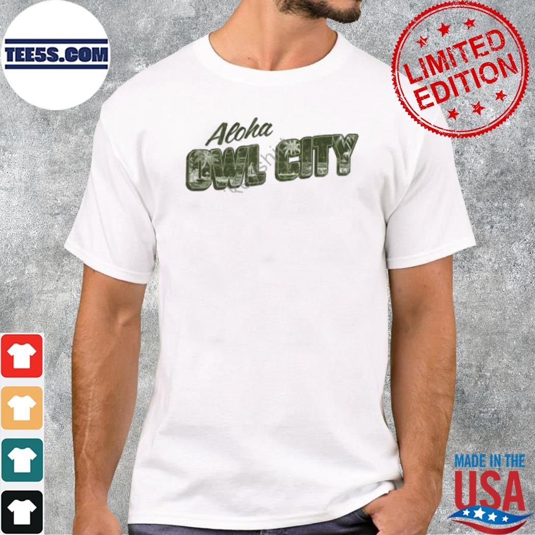 Aloha owl city shirt