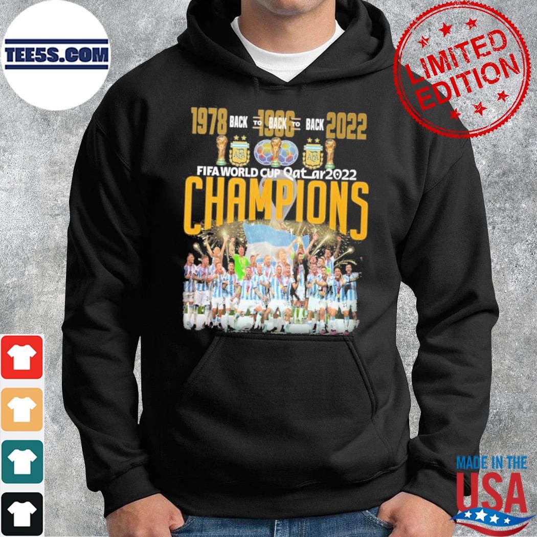 Argentina fifa world cup qatar 2022 champions back to back to back 1978 1986 2022 shirt hoodie.jpg