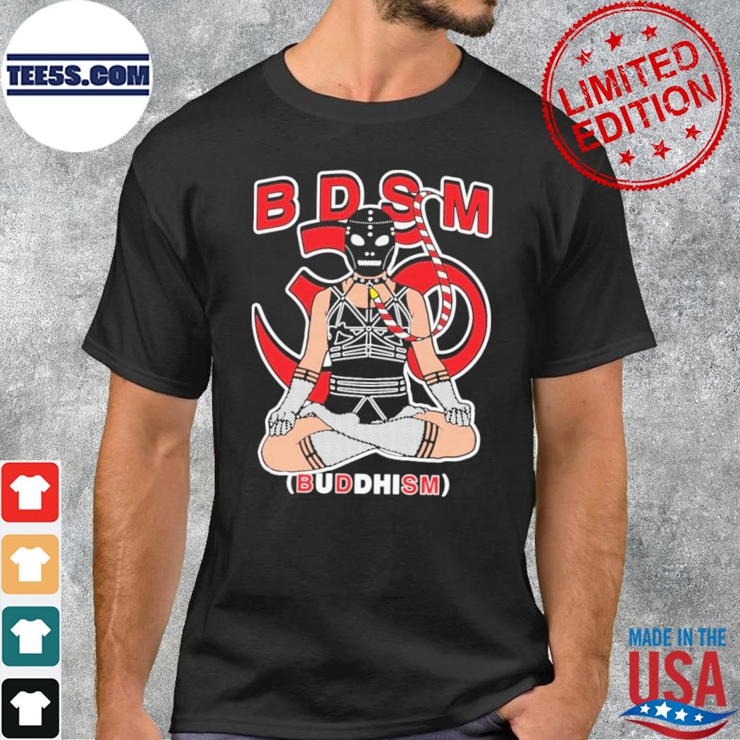 B.d.s.m (buddhism) shirt