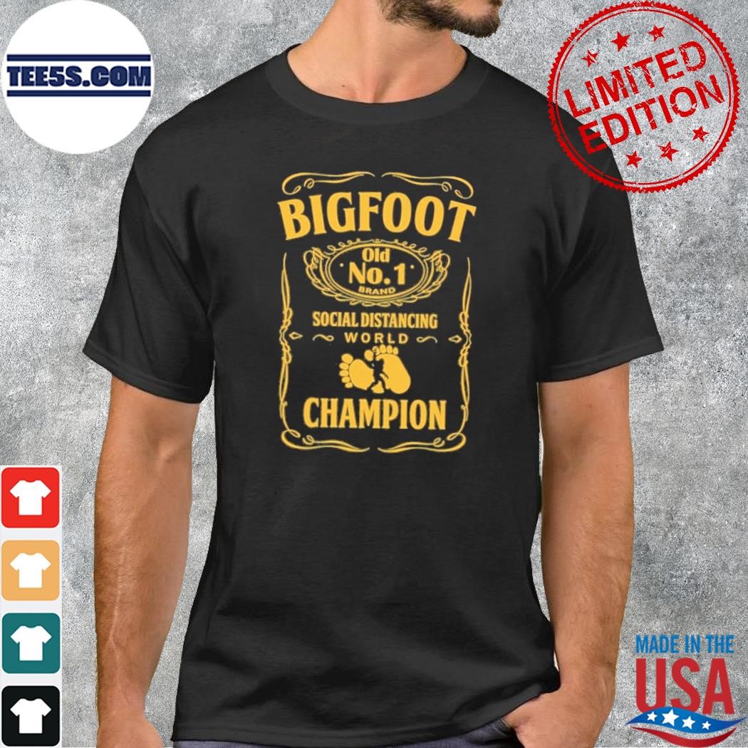 Bigfoot old social distancing champion shirt