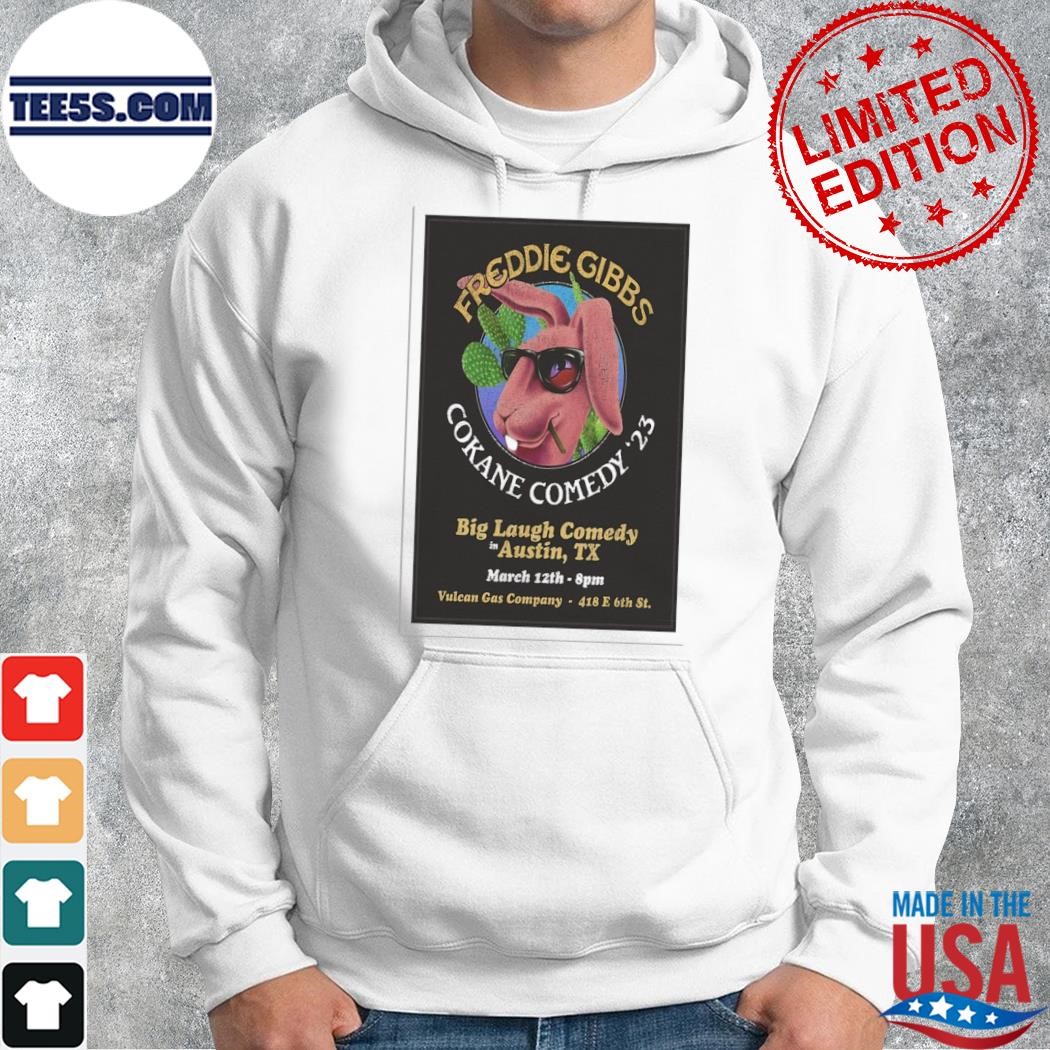 Freddie gibbs big laugh comedy austin tx march 12 2023 poster shirt hoodie.jpg