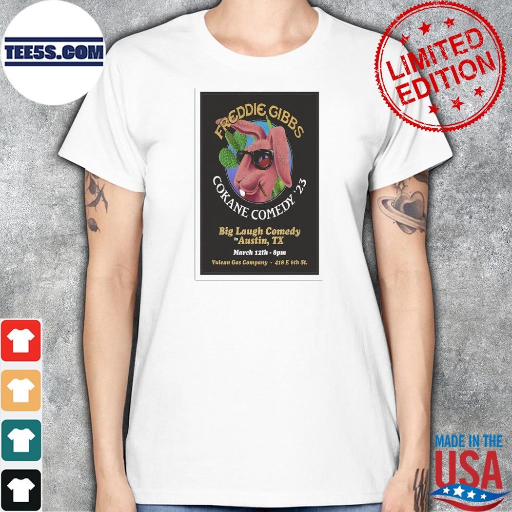 Freddie gibbs big laugh comedy austin tx march 12 2023 poster shirt women.jpg