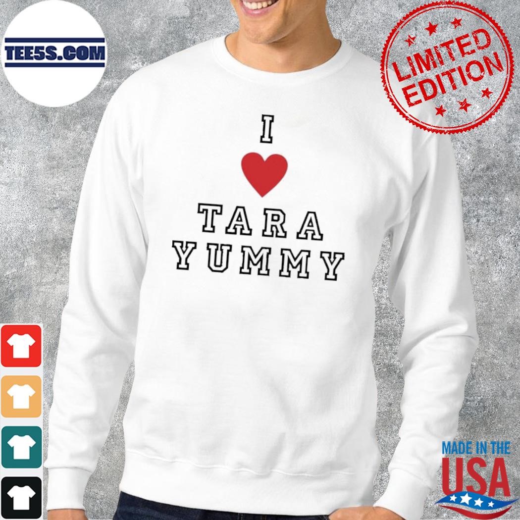 I Love Tara Yummy Shirt longsleve.jpg