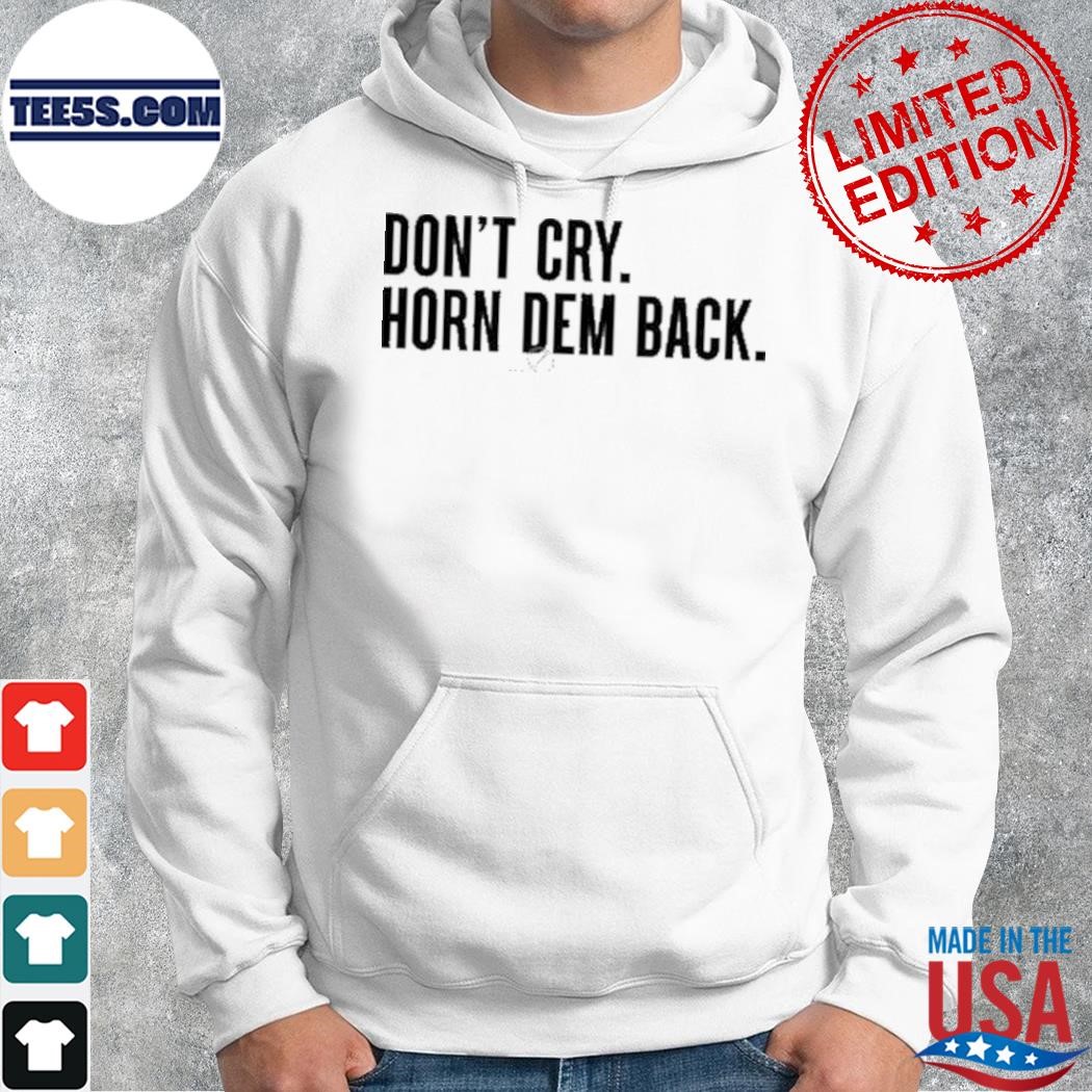Jamma don't cry horn dem back shirt hoodie.jpg