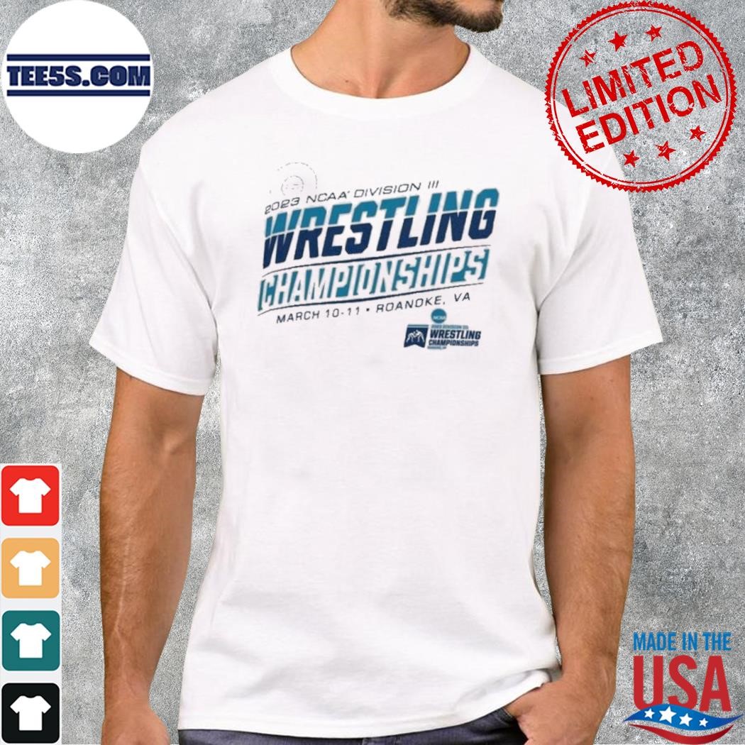 Ncaa Division Iii Wrestling Championship 2023 Roanoke, Va shirt
