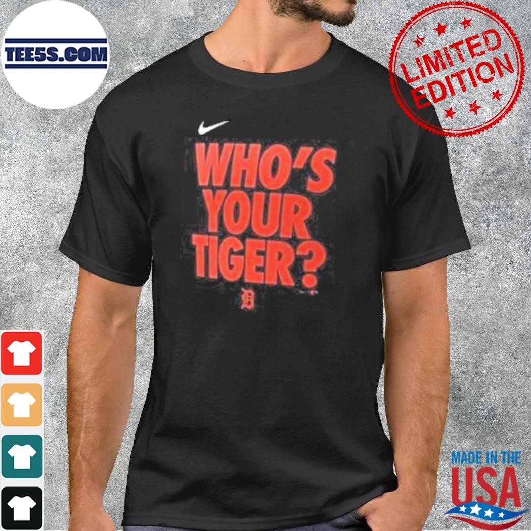 Nike detroit tigers who's your tiger shirt