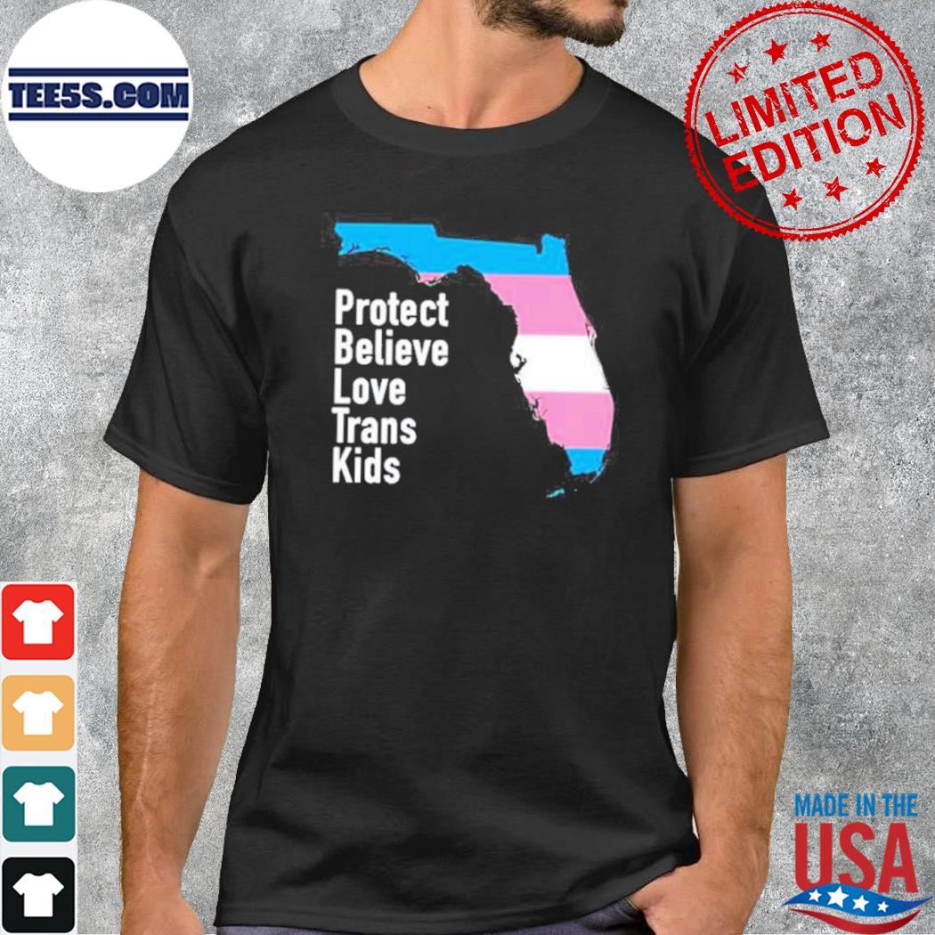 Protect believe love trans kids shirt