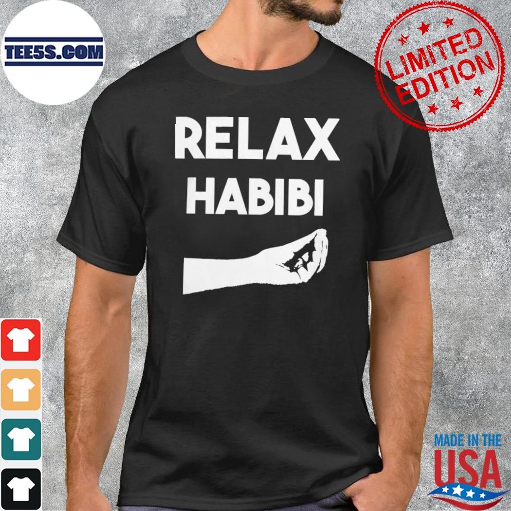 Relax habibi shirt