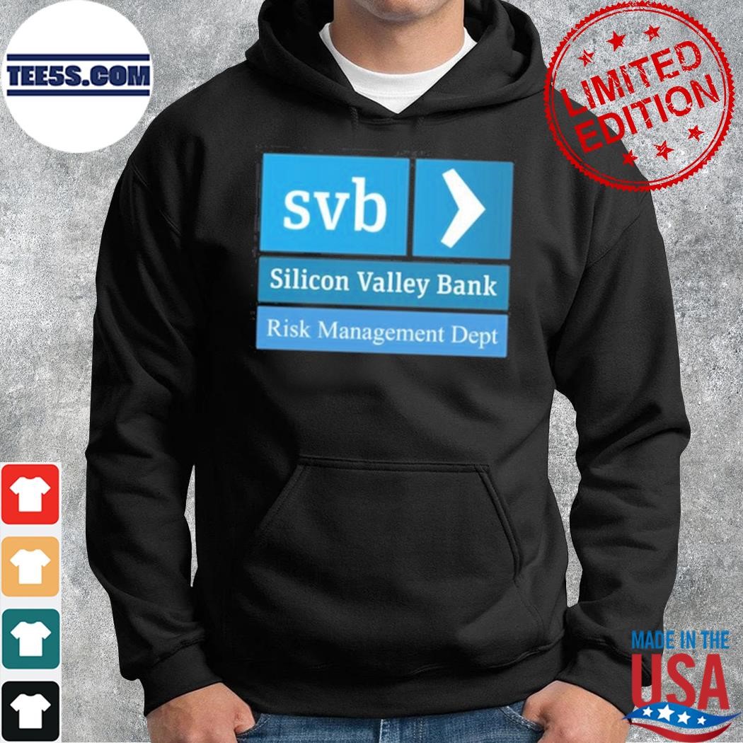 Svb risk management shirt hoodie.jpg