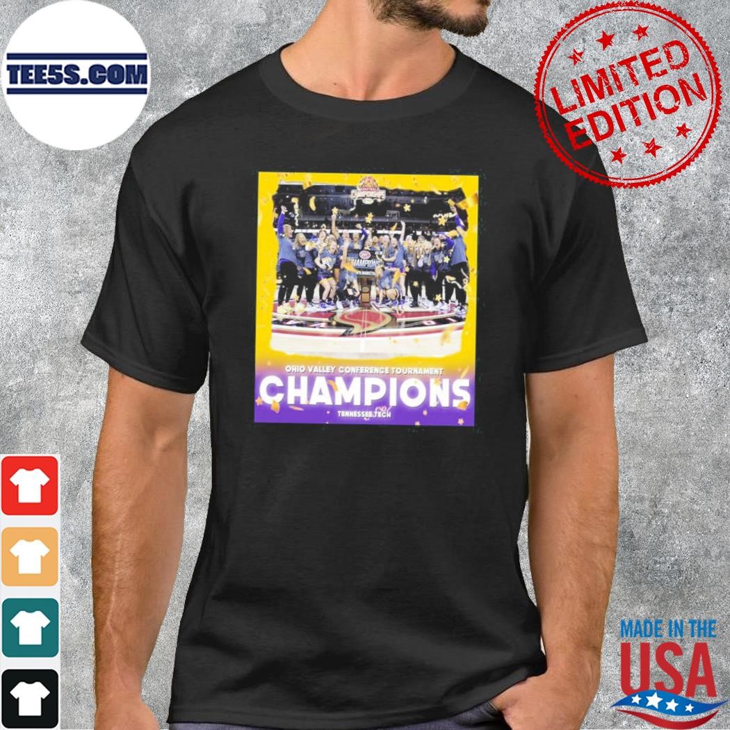 Tennessee Tech Women's Basketball Are 2023 Ohio Valley Conference Tournament Champions Shirt