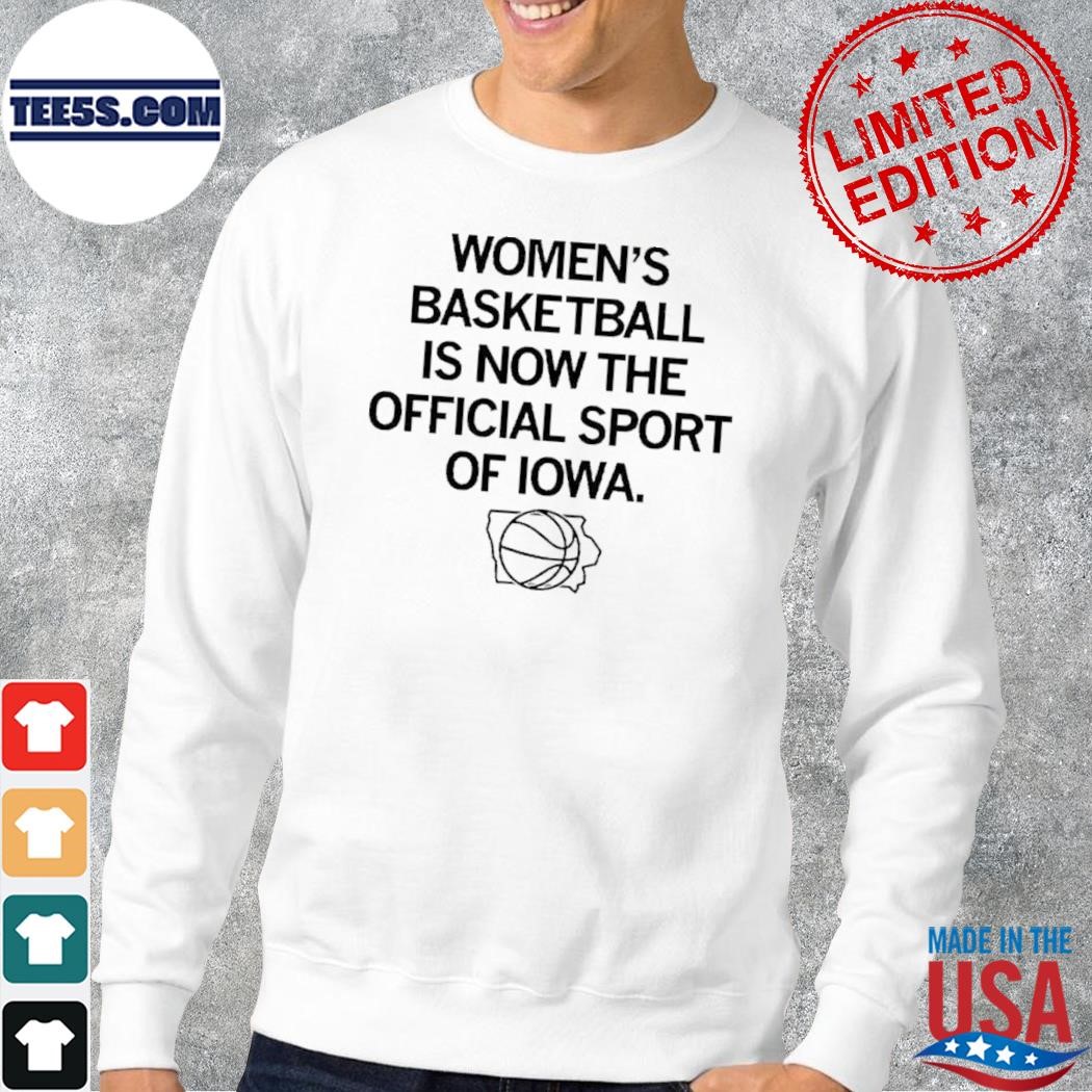 Women’s Basketball Is Now The Official Sport Of Iowa New Shirt longsleve.jpg