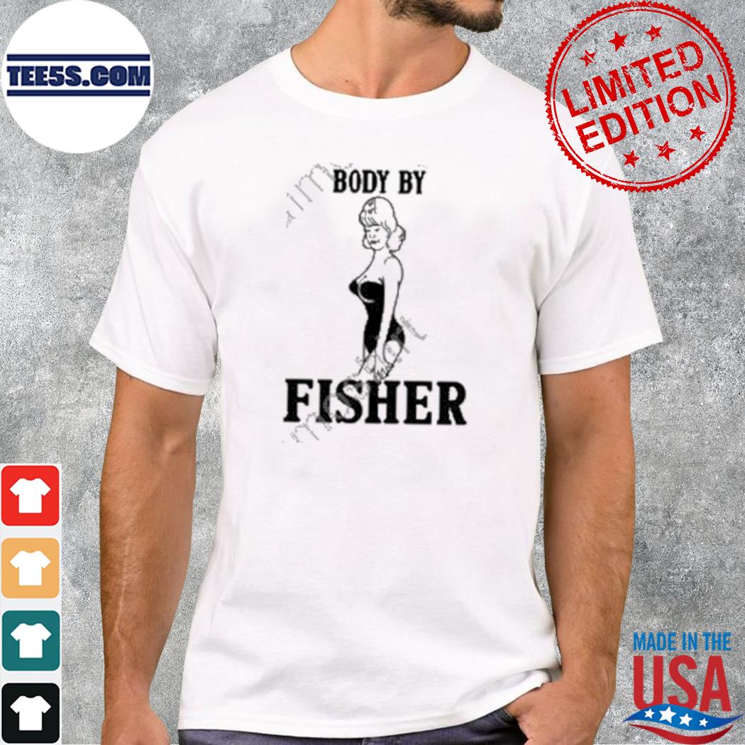 Body By Fisher T-Shirt