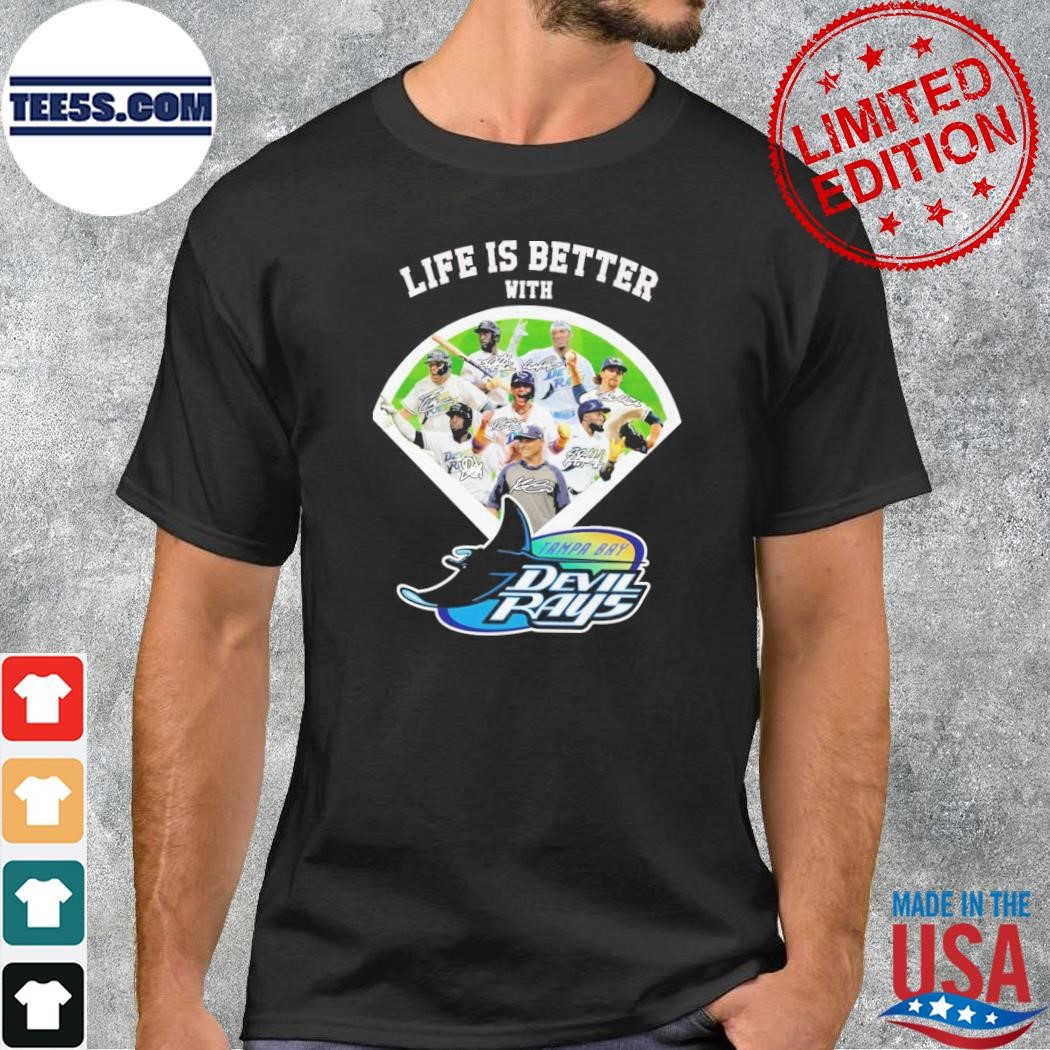 2023 teamplayer Life is better with Tampa Bay Devil Rays shirt