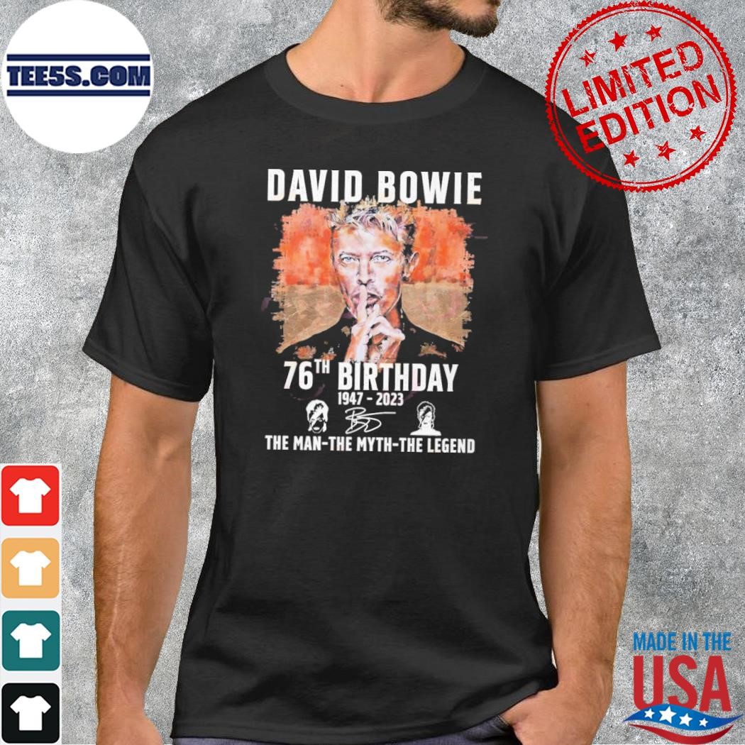 David Bowie 76th Birthday 1947 – 2023 The Man The Myth The Legend T-Shirt