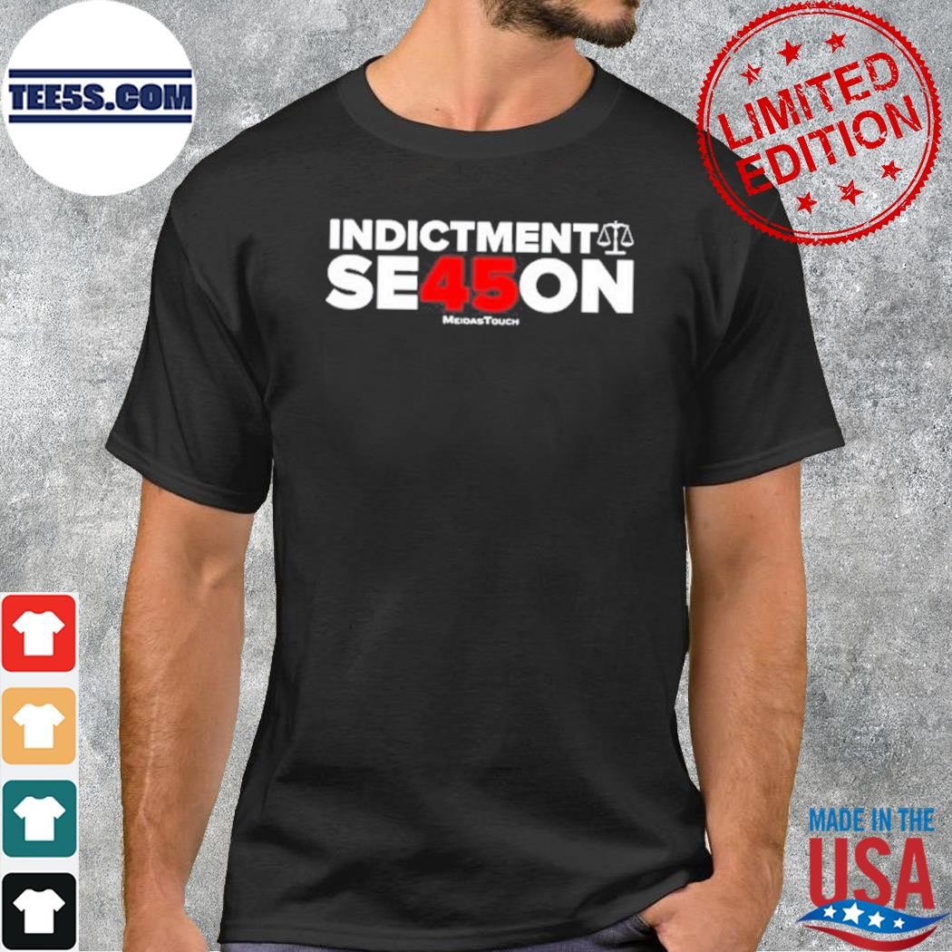Indictment season 45 t-shirt