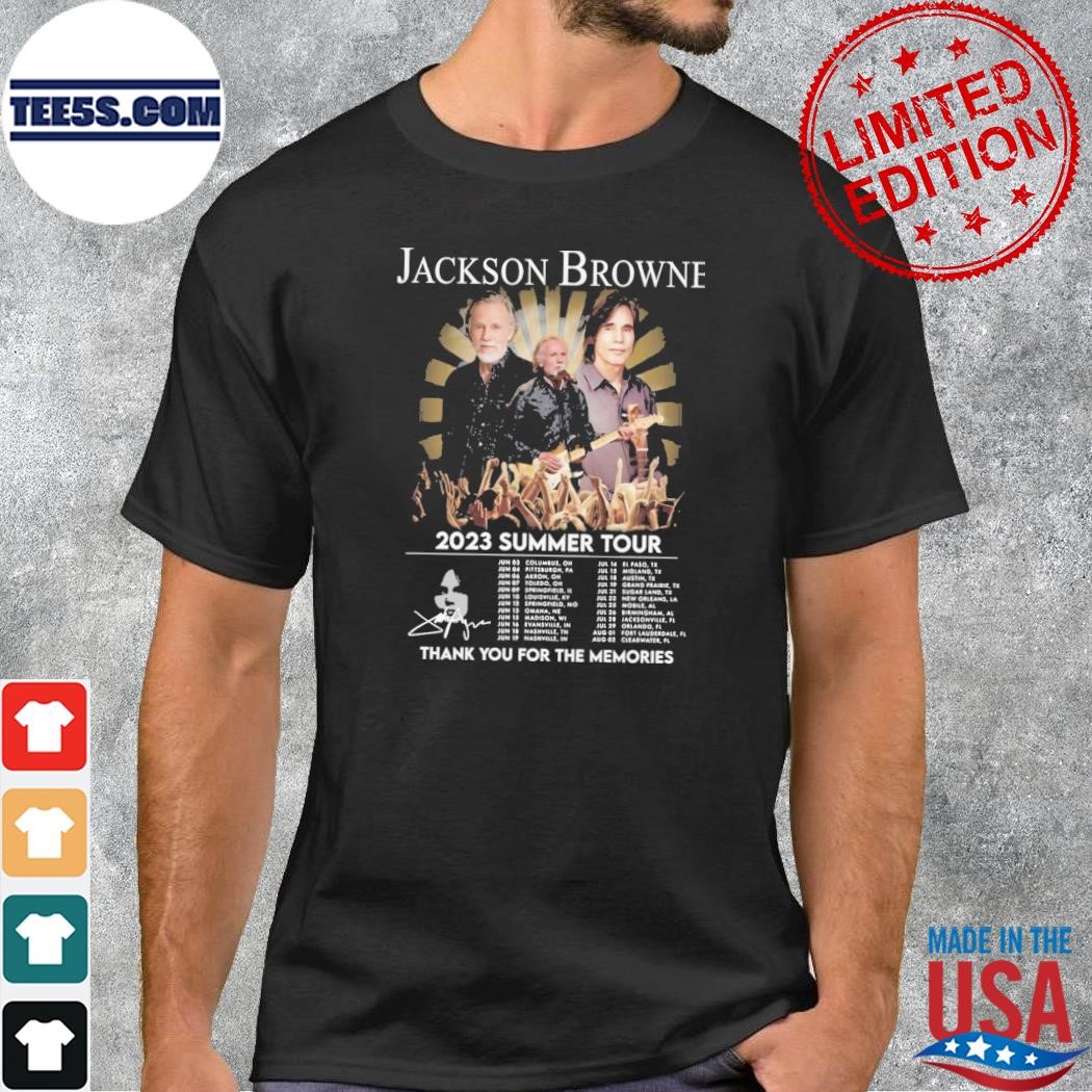 Jackson browne 2023 summer tour thank you for the memories shirt