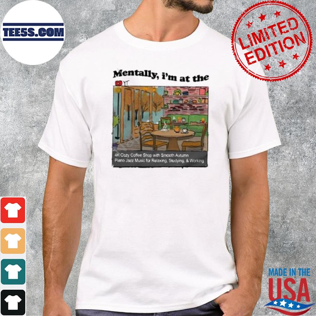 Mentally I'm in at the 4k coffee shirt