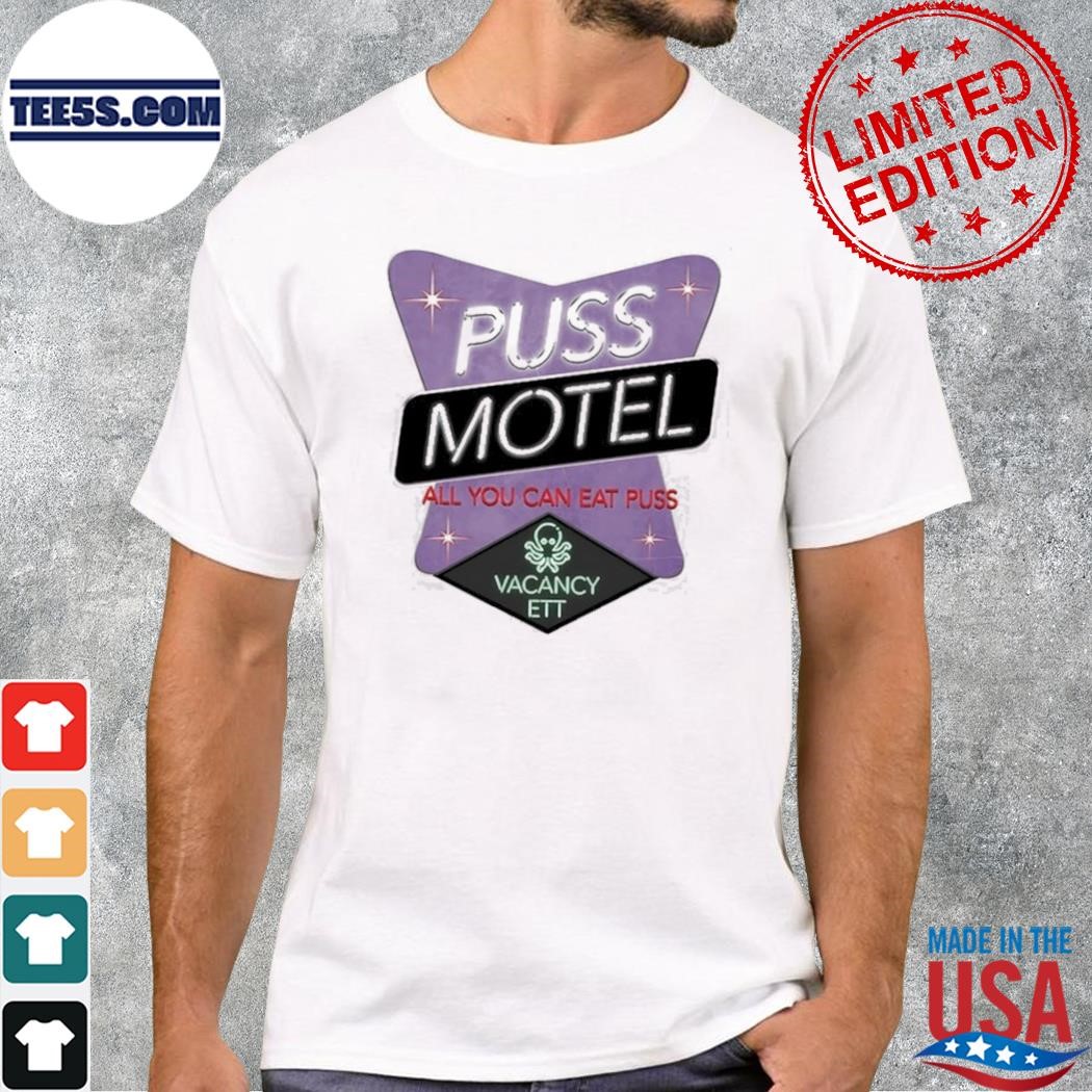 Pass that puss puss motel shirt