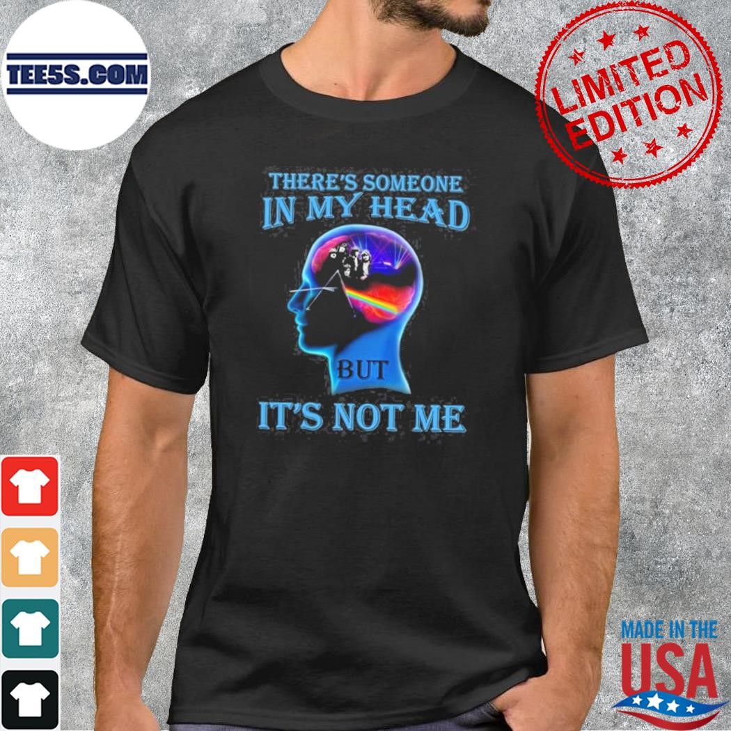 Pink Floyd There Is Someone In My Head But It Is Not Me T-Shirt