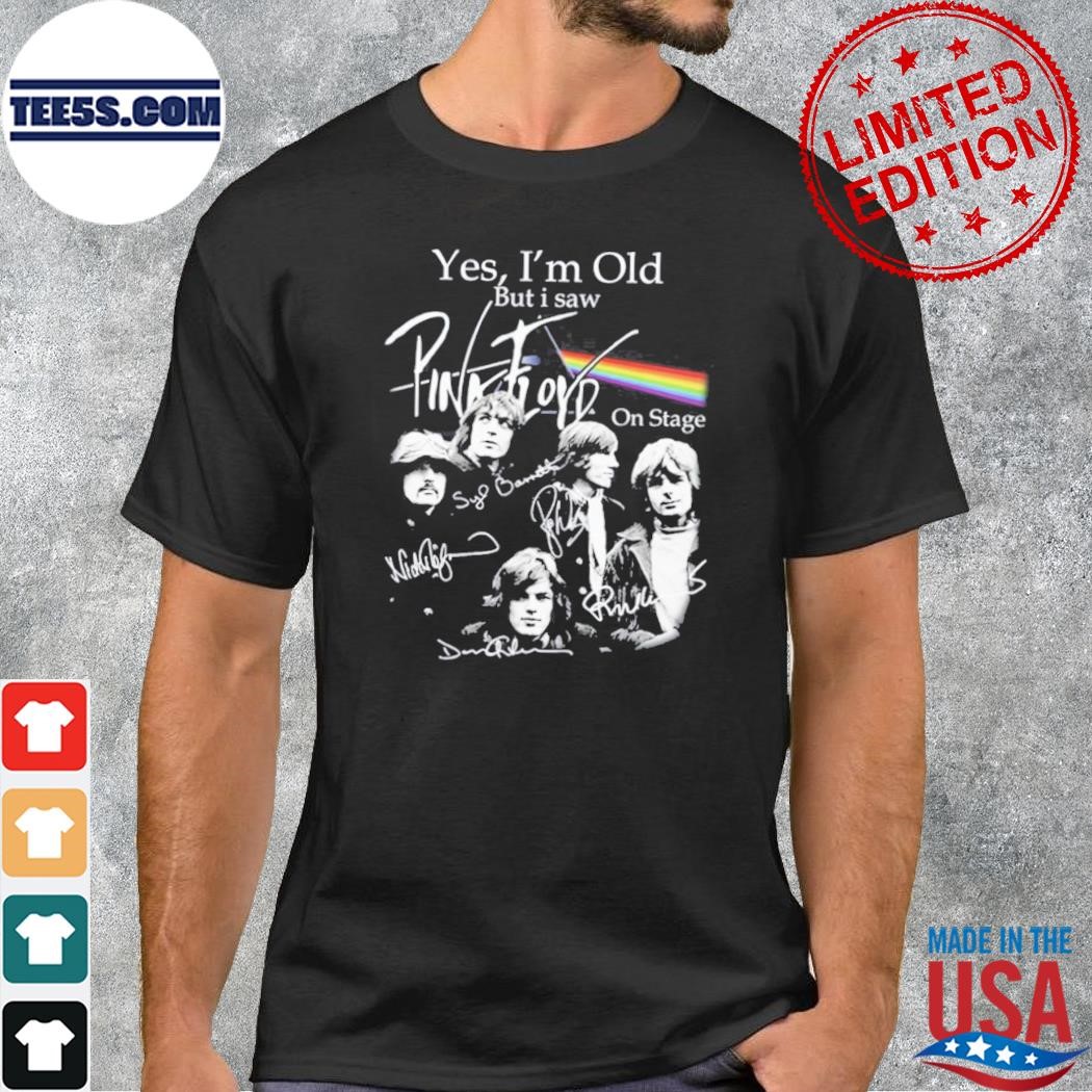 Pink Floyd Yes I Am Old But I Saw Pink FLoyd On Stage 2023 T-Shirt