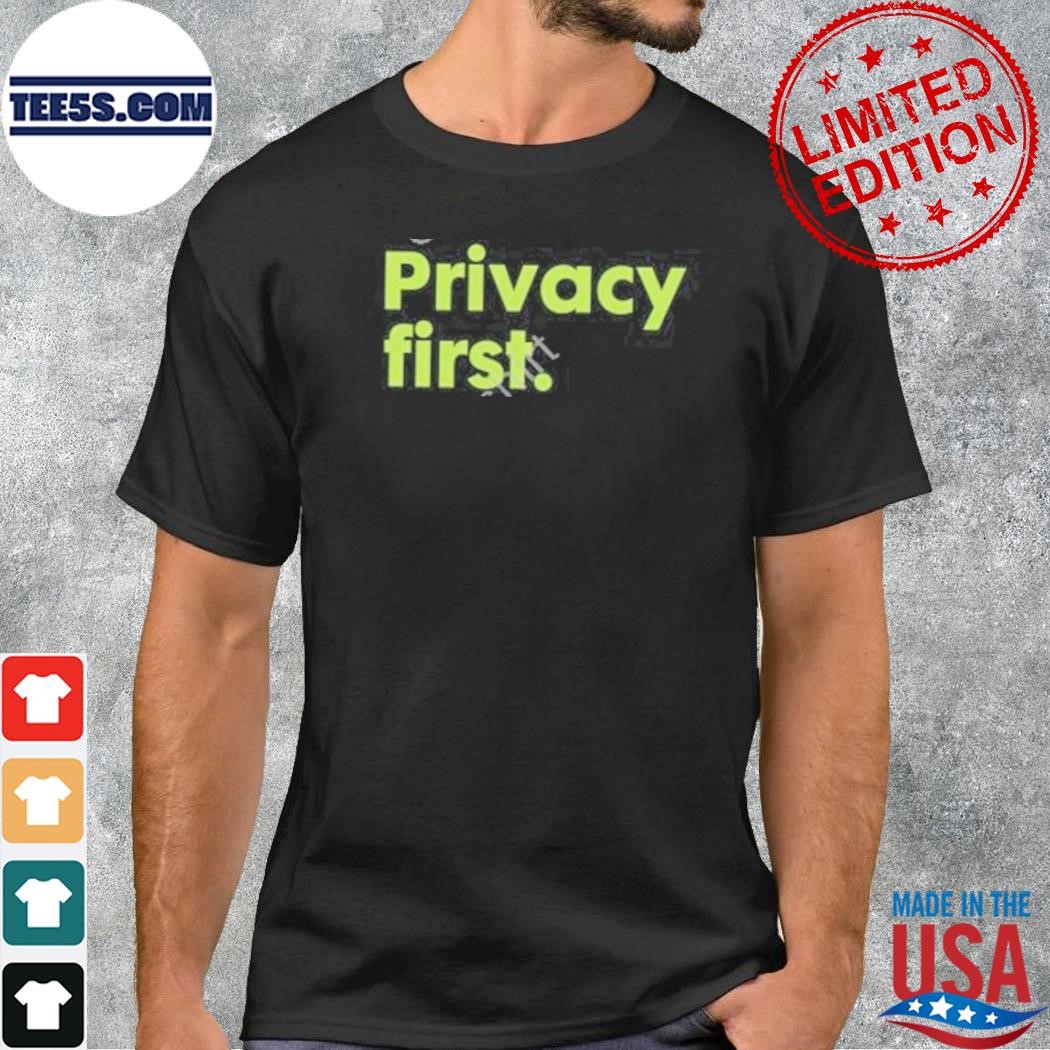 Privacy First Shirt