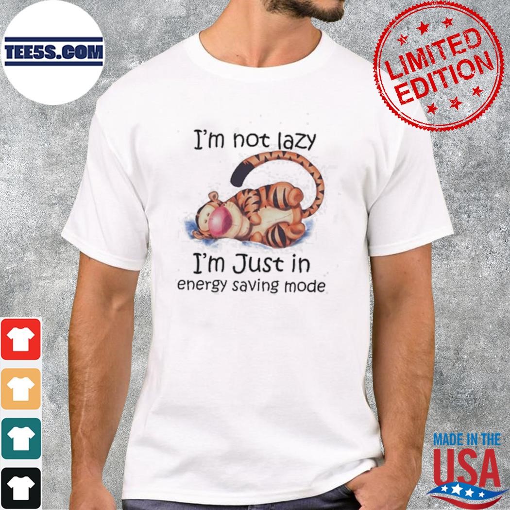 Tigger I’m Not Lazy I’m Just In Energy Saving Mode T-Shirt