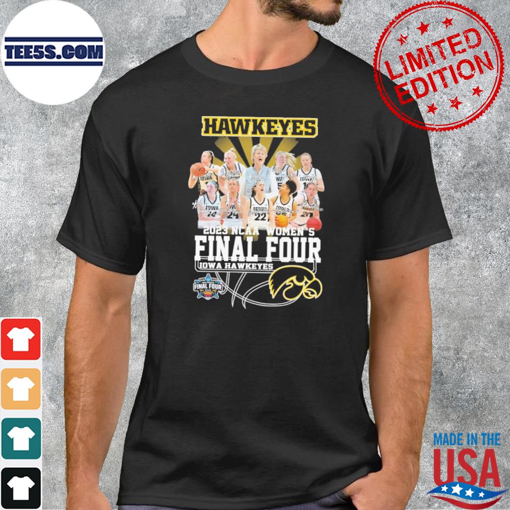 Hawkeyyes 2023 ncaa women's final four Iowa hawkeyes shirt