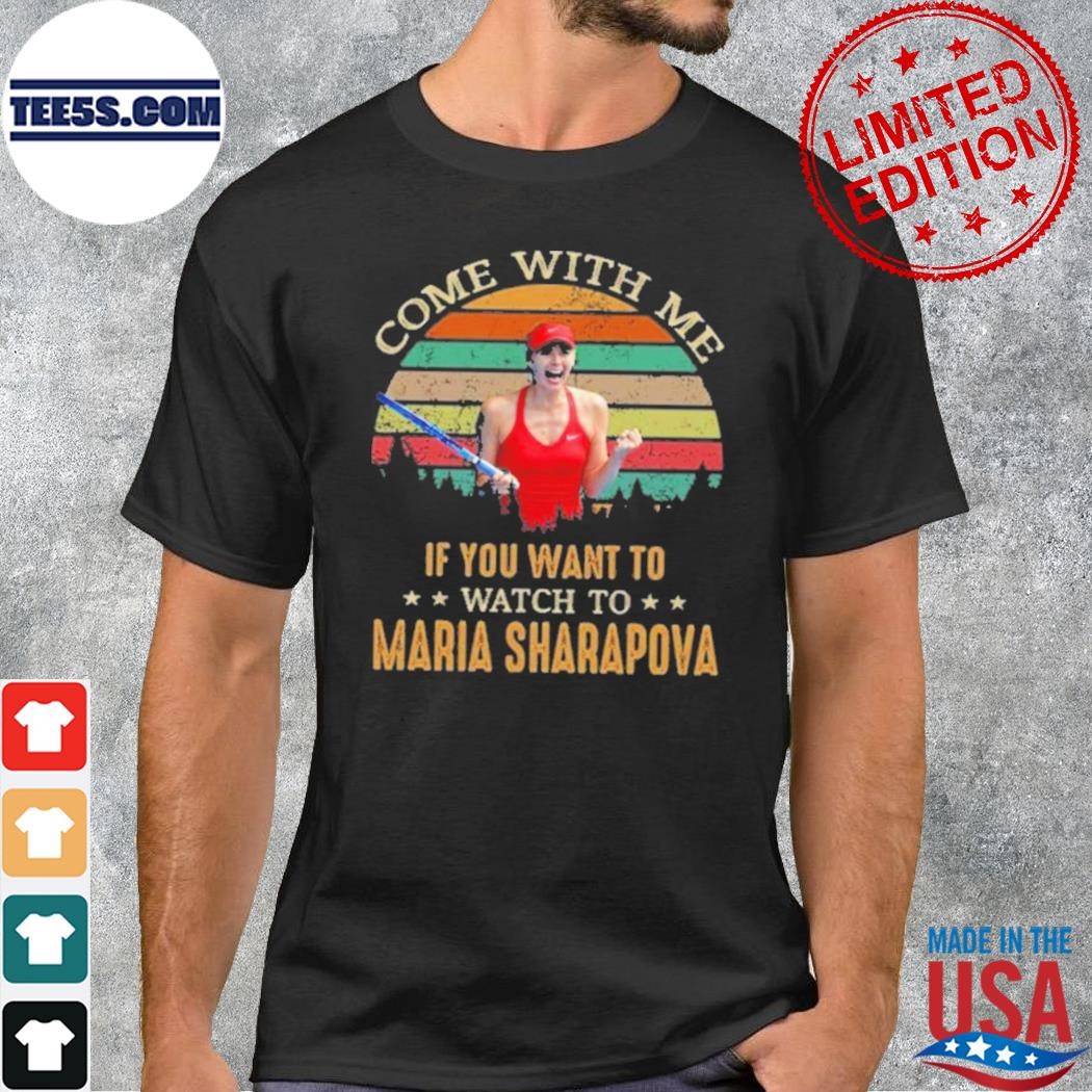 Come with me if you want to watch to Maria Sharapova vintage t-shirt