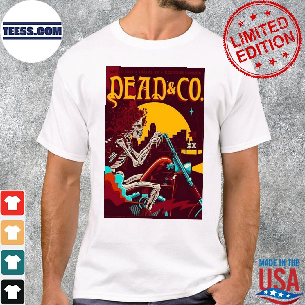 Dead and co Dallas tx may 26 2023 shirt