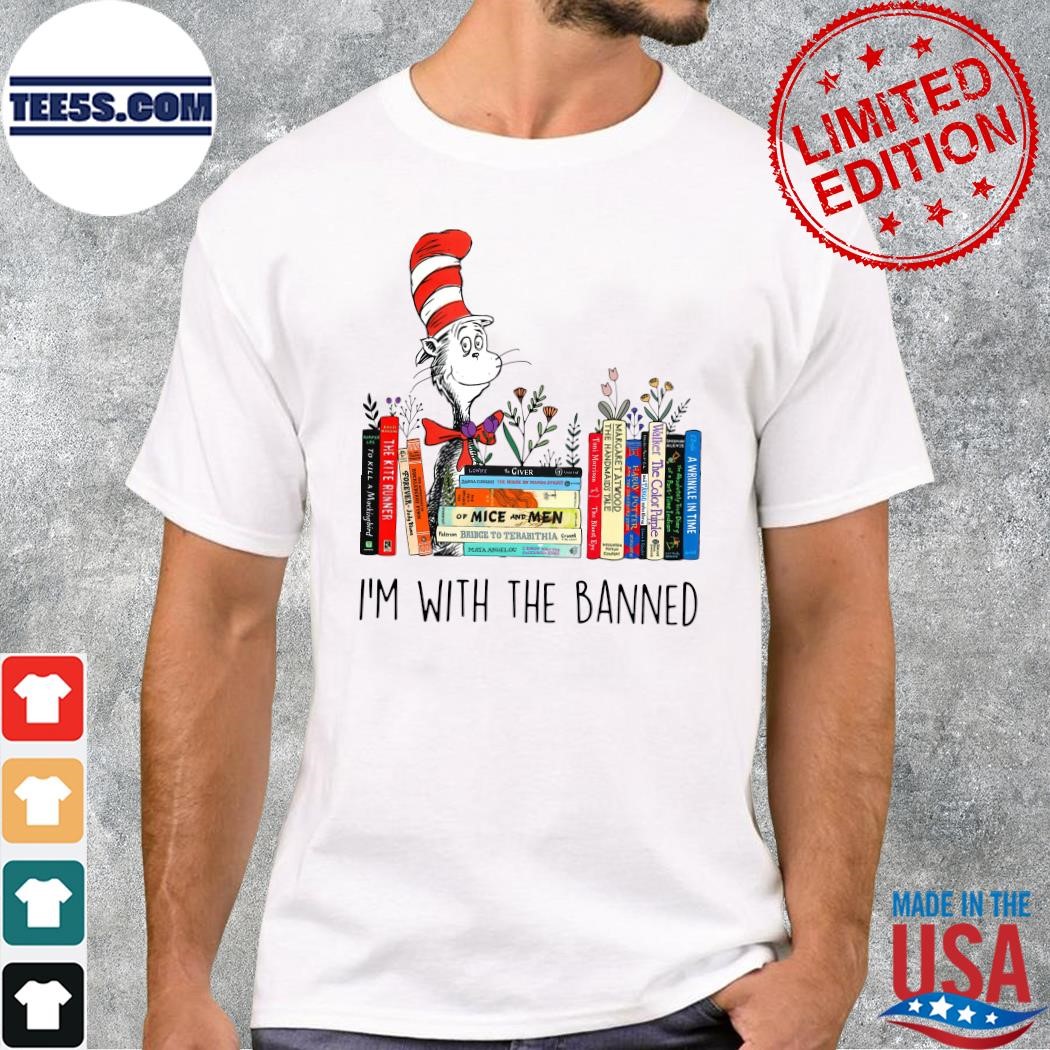 Design Dr Seuss I'm with the banned Books shirt