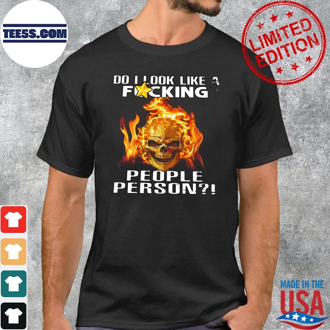 Design Funny Skull Do I Look Like A Fucking People Person Vintage T-shirt